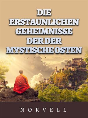 cover image of Die erstaunlichen geheimnisse der der mystische osten (Übersetzt)
